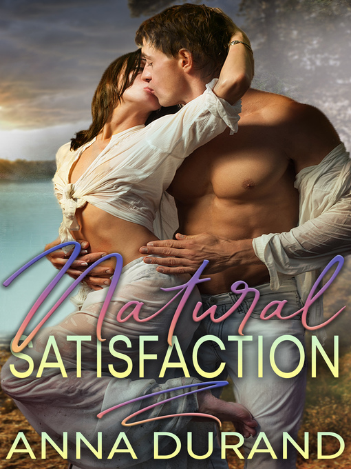 Title details for Natural Satisfaction by Anna Durand - Available